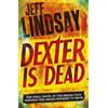 Jeff Lindsay Dexter Is Dead (Tascabile) DEXTER