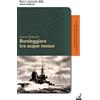 Gaspari Bordeggiare tra acque mosse. La vicenda di Arturo Bressan nella Marina Militare Italiana 1936-1974