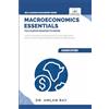 Vibrant Publishers Macroeconomics Essentials You Always Wanted to Know: A Beginner's Guide to Economic Concepts, National Income, Business Cycles, GDP, Policies & Market Dynamics