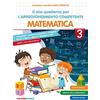 Lisciani Scuola Il mio quaderno per l'approfondimento competenze. Matematica. Per la Scuola elementare (Vol. 3)