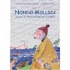 Franco Cosimo Panini Nonno Mollica ovvero il pescatore di storie. Ediz. illustrata