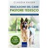 Expertengruppe Verlag Educazione del cane pastore tedesco: Addestramento del cane per il vostro cucciolo di Pastore Tedesco