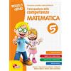 Lisciani Scuola Piccolo genio. Il mio quaderno delle competenze. Matematica. Per la Scuola elementare (Vol. 5)