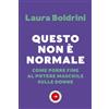 Chiarelettere Questo non è normale. Come porre fine al potere maschile sulle donne