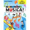 Carisch Mamemimo... musica! Corso di educazione musicale per la Scuola primaria. Libro dell'alunno (Vol. 1)