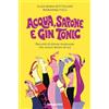 De Agostini Acqua, sapone e gin tonic. Racconti di donne mostruose che vivono dentro di noi