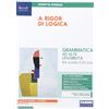 Fabbri A rigor di logica per una didattica inclusiva. Grammatica ad alta leggibilità per DSA. Per la Scuola media. Con espansione online