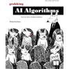 Manning Pubns Co Grokking Ai Algorithms: How Ai Solves Complex Problems