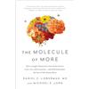BenBella Books The Molecule of More: How a Single Chemical in Your Brain Drives Love, Sex, and Creativity--and Will Determine the Fate of the Human Race