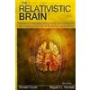 CreateSpace Independent Publishing Platf The Relativistic Brain: How it works and why it cannot be simulated by a Turing machine