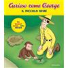 Mondadori Il piccolo seme. Curioso come George. Ediz. a colori (Vol. 16)