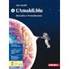Zanichelli L'Amaldi. Blu. Per le scuole superiori. Con ebook. Con espamsione online. Meccanica e termodinamica (Vol. 1)