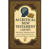 Integrity Syndicate AI Critical New Testament (AICNT): Neutral Translation with Annotations for Over 7000 Textual Variants