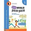 Pearson Nuovo INVALSI passo passo. Matematica. Per la Scuola elementare (Vol. 5)