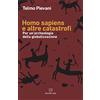 Meltemi Homo Sapiens e altre catastrofi. Per una archeologia della globalizzazione. Nuova ediz.