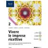 Tramontana Vivere le imprese ricettive. Corso di Diritto e tecniche amministrative della struttura ricettiva. Per le Scuole superiori. Con e-book. Con espansione online (Vol. 2)