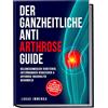 edition rosi Der ganzheitliche Anti Arthrose Guide: Gelenkschmerzen verstehen, Entzündungen reduzieren & Arthrose nachhaltig behandeln - inkl. 21-Tage-Action-Plan, Rezepten, Trainingsplänen & Checklisten