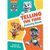 Collins Paw Patrol Paw Patrol Telling The Time Activity Book Get Set For School!: Have fun learning to read, write and count with the PAW Patrol pups