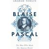 John Murray Publishers Ltd Blaise Pascal: The Man Who Made the Modern World