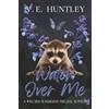 V.E. Huntley Watch Over Me: A Watched in Darkness Prequel Novella