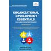 Vibrant Publishers Organizational Development Essentials You Always Wanted to Know: A Practical Guide to Change Management, Organizational Development, AI-Driven Insights, Data Analysis, and Sustainable Transformation
