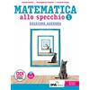 Ghisetti e Corvi Matematica allo specchio. Ediz. azzurra. Con Quaderno di recupero e Esplorazioni di matematica. Per le Scuole superiori. Con e-book. Con espansione online (Vol. 1)