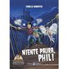 Medusa Editrice Niente paura, Phil! Con e-book. Con espansione online