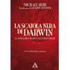 Alfa & Omega La scatola nera di Darwin. La sfida biochimica all'evoluzione