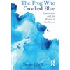 Routledge The Frog Who Croaked Blue: Synesthesia and the Mixing of the Senses