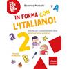 Erickson Scuola In forma con l'italiano. Attività per il potenziamento delle abilità di letto-scrittura (Vol. 2)