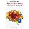 edizioni Dedalo Il potere della mente. Come il pensiero agisce sul nostro cervello