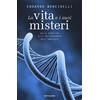 Mondadori Electa La vita e i suoi misteri. Dalla genetica alla salvaguardia dell'ambiente