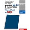Zanichelli Manuale blu 2.0 di matematica. Per le Scuole superiori. Con e-book. Con Libro: Plus con tutor (Vol. 5)