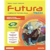 Paravia Futura Tech. Corso di tecnologia. Ediz. compatta. Con Tavole per il disegno. Per la Scuola media. Con e-book. Con espansione online