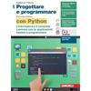 Zanichelli Progettare e programmare. Con Python. Per le Scuole superiori. Con espansione online. L' informatica e il computer. Lavorare con le applicazioni. Iniziare a programmare (Vol. 1)