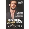 K.C. Wells Raw Notes, Rough Nights