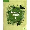 Cambridge Science Skills. Activity book. Level 1. Per la Scuola elementare. Con Contenuto digitale per accesso online: espansione online