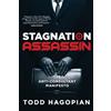 Koehler Books Stagnation Assassin: The Anti-Consultant Manifesto
