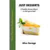 Alphabet Publishing Just Desserts: A Foodie Drama About a Chef Gone Bad: 1