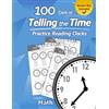 Libro Studio LLC Humble Math - 100 Days of Telling the Time - Practice Reading Clocks: Ages 7-9, Reproducible Math Drills with Answers: Clocks, Hours, Quarter Hours, Five Minutes, Minutes, Word Problems