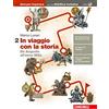 Zanichelli In viaggio con la storia. Idee per imparare. Per le Scuole superiori. Da Augusto all'anno Mille (Vol. 2)