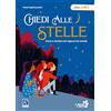Raffaello Ragazzi Chiedi alle stelle. Ediz. a colori
