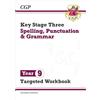Coordination Group Publications Ltd (CGP New KS3 Year 9 Spelling, Punctuation and Grammar Targeted Workbook (with answers)