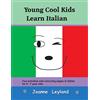 Cool Kids Group Young Cool Kids Learn Italian: Fun activities and colouring pages in Italian for 5-7 year olds