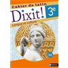 Nathan Cahier de latin Dixit ! Langue et culture 3e