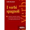 Hoepli I verbi spagnoli. Regolari, irregolari, ausiliari, pronominali, impersonali, difettivi, con doppio participio passato