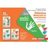 Zanichelli Chimica: molecole in movimento. Idee per imparare. Per le Scuole superiori