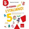 Erickson Scuola In forma con l'italiano. Attività per il potenziamento delle abilità di letto-scrittura (Vol. 5)