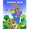 Franco Cosimo Panini Caccia alla Pimpa. Con CD Audio