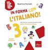 Erickson Scuola In forma con l'italiano. Attività per il potenziamento delle abilità di letto-scrittura (Vol. 3)